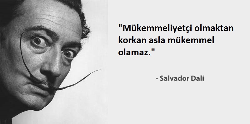 Yaratıcılık üzerine tarihi sanatçılardan 8 alıntı salvador-dali-famous-quote-perfection-art-creativity1
