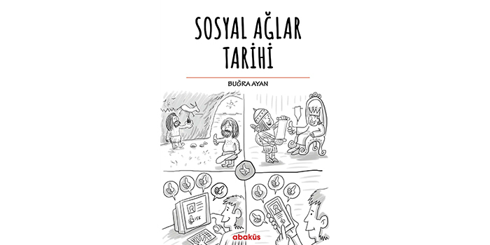 Sosyal Ağlar Tarihi Buğra Ayan imzası ile çıktı Sosyal Ağlar Tarihi Buğra Ayan imzası ile çıktı