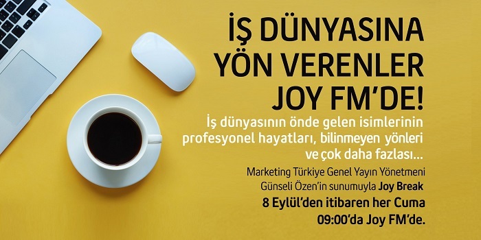 Marketing Türkiye ve Joy FM işbirliğiyle yepyeni bir program başlıyor: “Joy Break” Marketing Türkiye ve Joy FM işbirliğiyle yepyeni bir program başlıyor: “Joy Break”