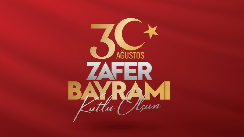 30 Ağustos Zafer Bayramı kutlu olsun...