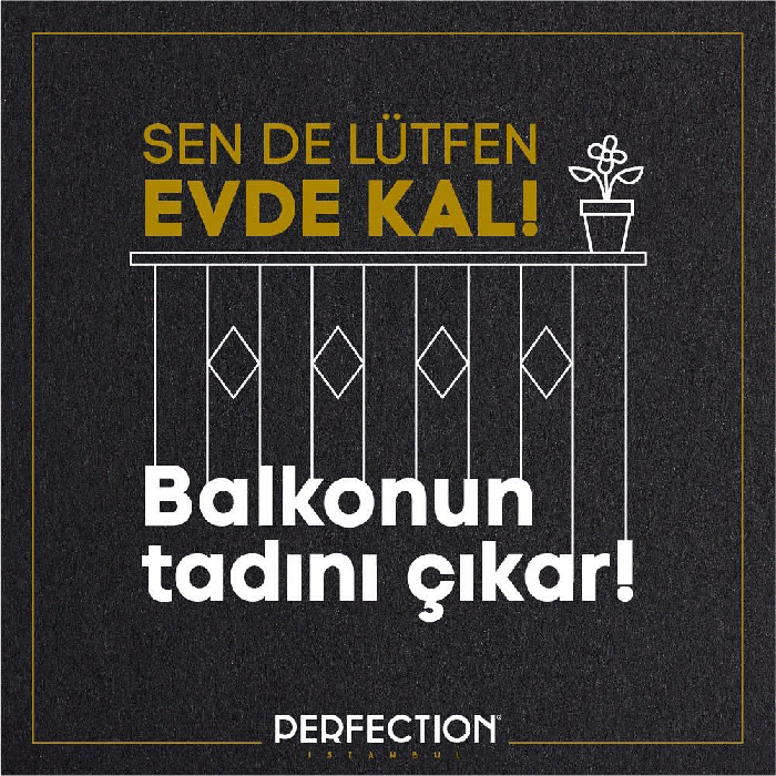 Perfection İstanbul'dan sosyal çağrı: #balkonuntadınıçıkar Perfection İstanbul'dan sosyal çağrı: #balkonuntadınıçıkar