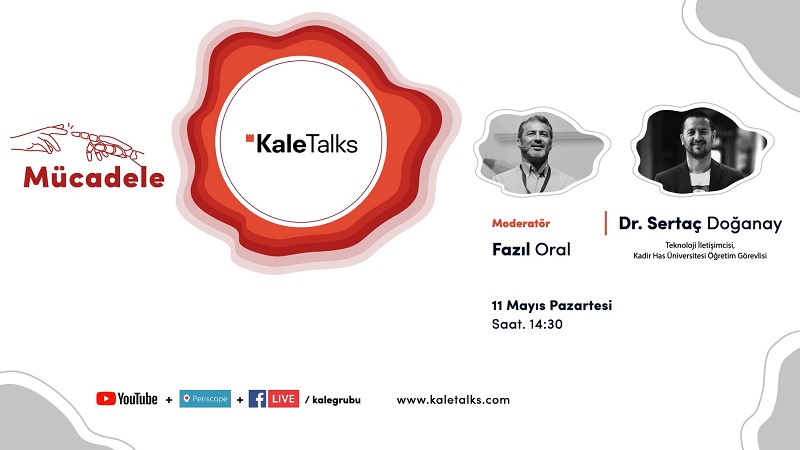 "Mücadele" temalı KaleTalks sohbeti 11 Mayıs’ta… "Mücadele" temalı KaleTalks sohbeti 11 Mayıs’ta…