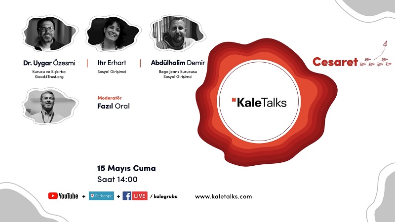 KaleTalks online sohbetlerinin sonuncusunun konusu cesaret oldu KaleTalks online sohbetlerinin sonuncusunun konusu cesaret oldu