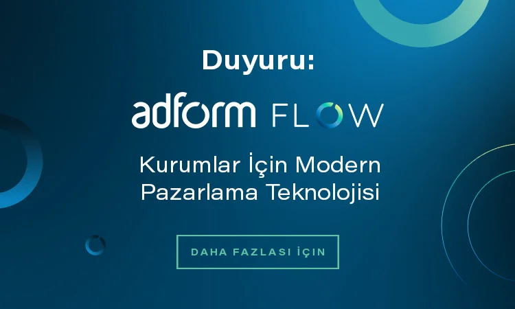 Adform’dan zahmetsiz modern pazarlama için yeni platform: FLOW Adform’dan zahmetsiz modern pazarlama için yeni platform: FLOW