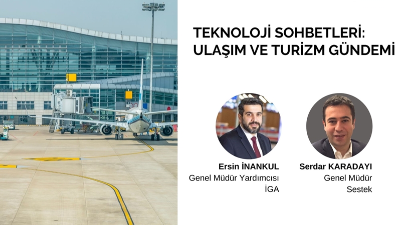 Pandemi sonrası ulaşım ve turizm gündemi: Sivil havacılık özelinde bir teknoloji sohbeti Sivil havacılık özelinde bir teknoloji sohbeti