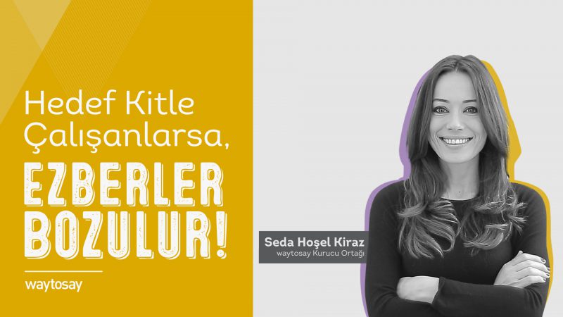 Hedef kitle çalışanlarsa, ezberler bozulur Hedef kitle çalışanlarsa, ezberler bozulur