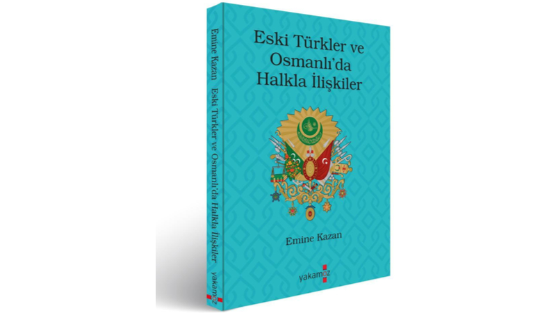 “Eski Türklerde ve Osmanlı’da Halkla İlişkiler” kitabı yeniden okurları ile buluşuyor!