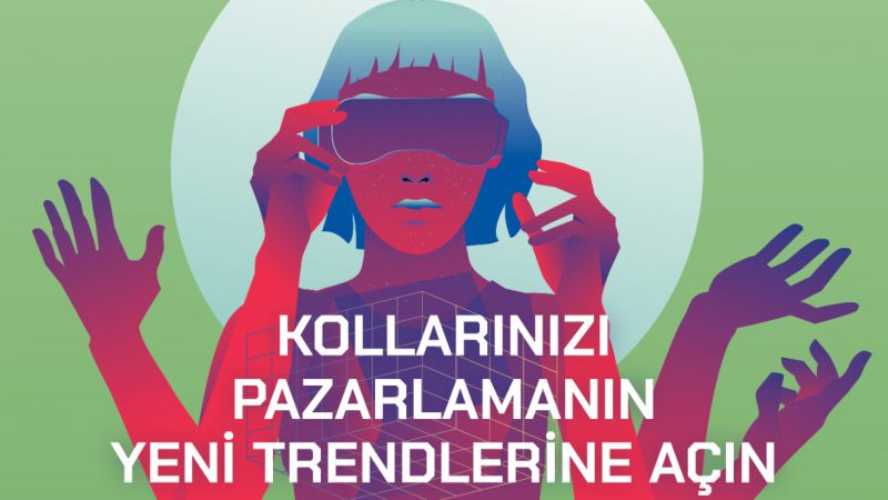 Kollarınızı pazarlamanın yeni trendlerine açın! Kollarınızı pazarlamanın yeni trendlerine açın!