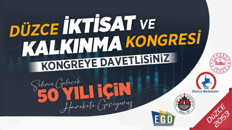 "Düzce İktisat ve Kalkınma Kongresi" başlıyor "Düzce İktisat ve Kalkınma Kongresi" başlıyor