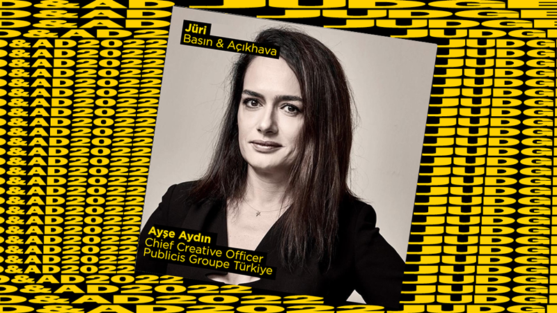 D&AD Ödülleri’nin jüri üyesi Ayşe Aydın oldu D&AD Ödülleri’nin jüri üyesi Ayşe Aydın oldu