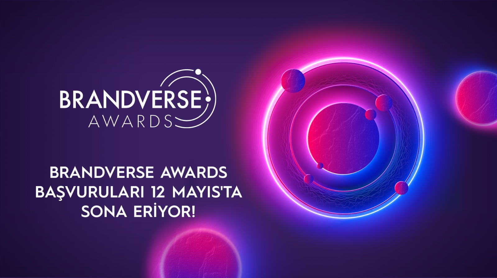 Brandverse Awards başvuruları sona eriyor! BRANDVERSE AWARDS BAŞVURULARI SONA ERİYOR!