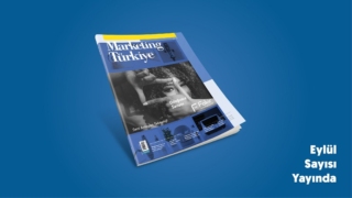 "Türkiye'nin hayalleri" ve ötesi Marketing Türkiye Eylül sayısında...