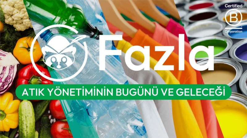 Fazla ile finansal fayda, erişilebilir sürdürülebilirlik Fazla: Atık Yönetiminin Bugünü ve Geleceği