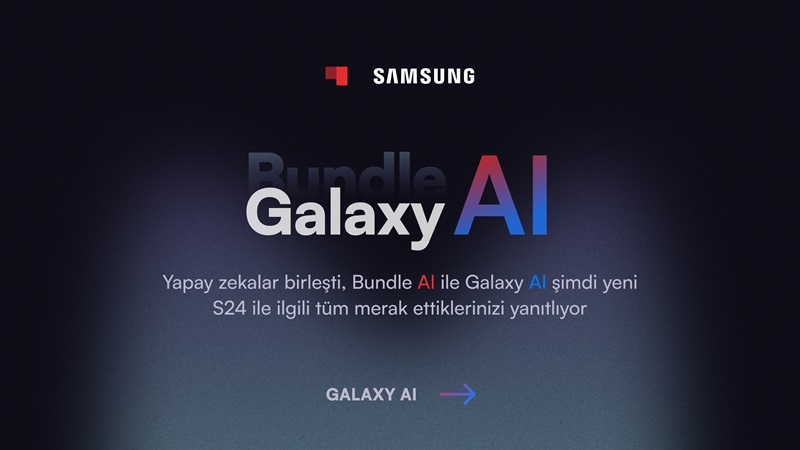 Bundle ve Samsung yapay zekalarını bir araya getirdi! Bundle ve Samsung yapay zekalarını bir araya getirdi!