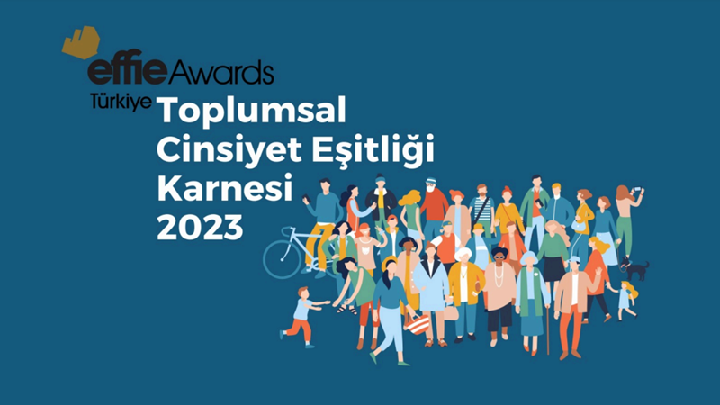 Effie Awards, Türkiye'nin "Toplumsal Cinsiyet Eşitliği Karnesi"ni açıkladı: Gelişme yok umut var! Effie Awards, Türkiye'nin "Toplumsal Cinsiyet Eşitliği Karnesi"ni açıkladı: Gelişme yok umut var!