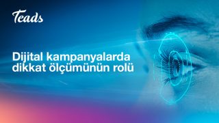 Görünürlükten dikkate: Dijital reklamda yeni başarı kriteri