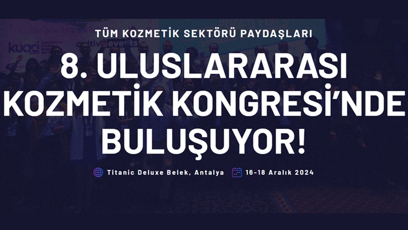8. Uluslararası Kozmetik Kongresi'nin programı belli oldu 8. Uluslararası Kozmetik Kongresi'nin programı belli oldu