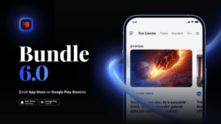 Bundle 6.0 yayında: Yapay zeka ile kişiselleştirilmiş haber deneyimi