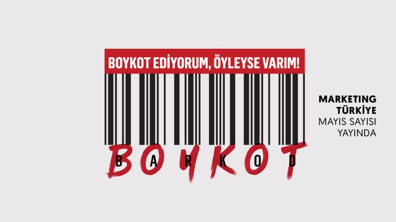 Marketing Türkiye Mayıs sayısı yayında: Boykot ediyorum, öyleyse varım! Marketing Türkiye Mayıs sayısı yayında: Boykot ediyorum, öyleyse varım!