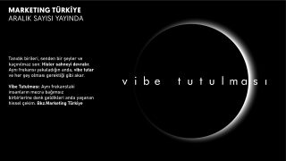 Vibe’ı yakala: Marketing Türkiye Aralık sayısı yayında!