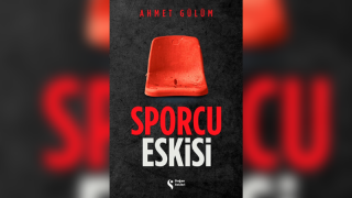 “Sporcu Eskisi”: Ahmet Gülüm’den sporcu kimliğinin ötesine geçen bir anlatı