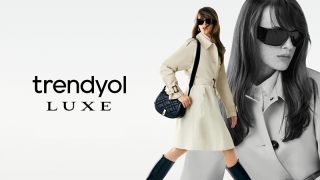 Trendyol lüks ürünler pazarına da el attı: Trendyol Luxe açıldı